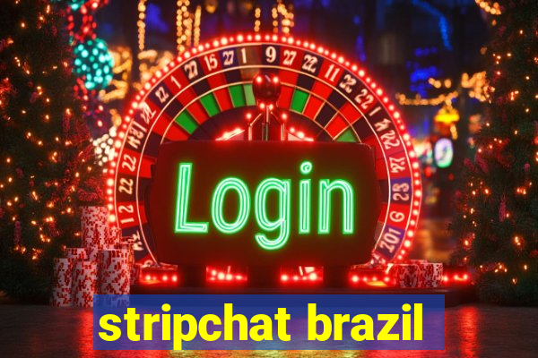 stripchat brazil